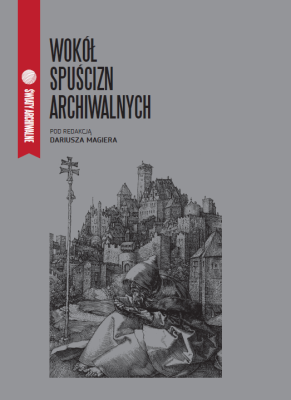 okładka książki Wokół spuścizn archiwalnych 