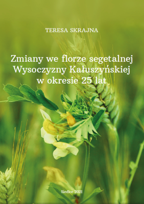 Okładka książki Zmiany we florze segetalnej Wysoczyzny Kałuszyńskiej w okresie 25 lat