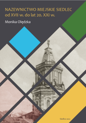 Okładka książki Nazewnictwo miejskie Siedlec od XVII w. do lat 20. XXI w.