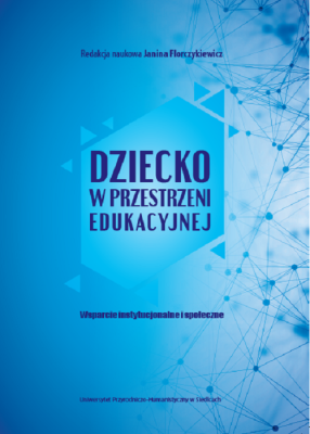 Okładka książki Dziecko w przestrzeni edukacyjnej. Wsparcie instytucjonalne i społeczne